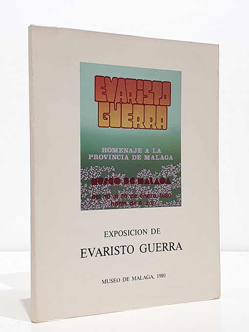 Exposición de Evaristo Guerra. Homenaje a la provincia de Málaga. Museo de Málaga del 10 al 30 de enero de 1980. | Libros Antiguos | Libros Bosch Libro: Exposición de Evaristo Guerra. Homenaje a la provincia de Málaga. Museo de Málaga del 10 al 30 de enero de 1980. | Autor: | Libros Bosch