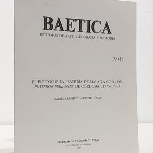 El pleito de la Platería de Málaga con los plateros feriantes de Córdoba 1775 - 1778.