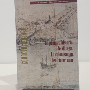 La primera Historia de Málaga. La colonización fenicia arcaica.