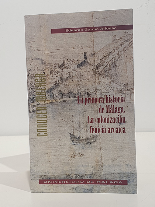 Libro: La primera Historia de Málaga. La colonización fenicia arcaica. | Autor: | Libros Bosch