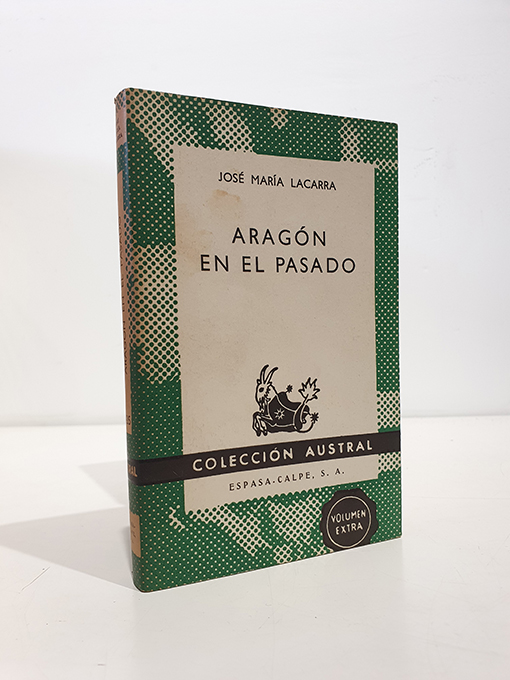 Libro: Aragón en el pasado. Colección Austral, 1435. | Autor: | Libros Bosch