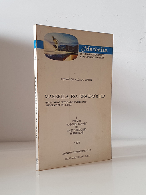 Libro: Marbella, esa desconocida. Inventario y defensa del patrimonio histórico de la ciudad | Autor: | Libros Bosch
