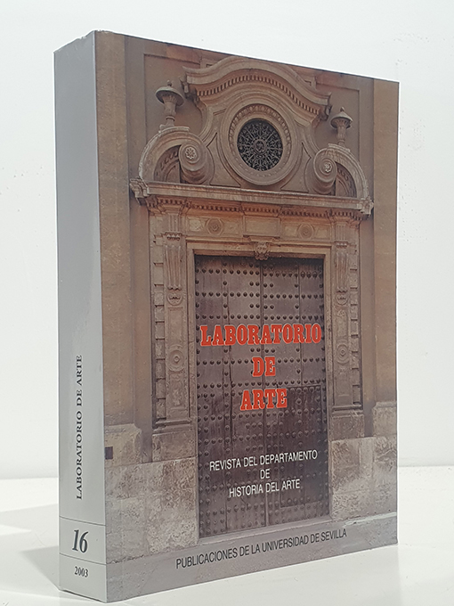 Libro: LABORATORIO DE ARTE. Núm. 16, 2003. La iglesia de Santa Isabel de Marburgo del Lahn, un ejemplo del nacionalismo en la Historia del Arte / Pinturas murales en la iglesia parroquial de Santa María Magdalena de Cala (Huelva) / La iglesia nueva del Hospital de la Misericordia: un proyecto de Asensio de Maeda con importantes colaboraciones (1595-1606) / El libro de la Regla de la Cofradía de la Virgen del Rosario de Sanlúcar de Barrameda / De Flandes a Sevilla. El viaje sin retorno del escultor José de Arce (c. 1607-1666) / La colección pictórica del palacio sanluqueño de la casa ducal de Medina Sidonia entre los años de 1588 y 1764 / El arquitecto de retablos Cristóbal de Guadix: adiciones y comentarios a su producción / El modelo de una tipología edilicia: la hacienda Vistahermosa de Carmona (Sevilla) / El conjunto coral de la iglesia colegial y parroquia del Divino Salvador de Sevilla (1512-2003): sillería de coro, facistol y órgano / Notas sobre el escultor Marcelino Roldán Serrallonga / `Un chien andalou´: el subconsciente filmado y su incidencia plástica en la obra de Salvador Dalí / Manuel Egido Campos: una teoría plástica para una trayectoria artística / Del Banco de Granada a Sandunga: crónica de una eclosión artística / Nuevas hispótesis sobre el llamado Salero de San Fernando / Francisco de Heredia, maestro entallador, y la autoría del Cristo de la Viga de la Catedral de San Salvador de Jerez de la Frontera et al. | Autor: | Libros Bosch