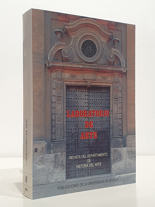 Libro: LABORATORIO DE ARTE. Núm. 8, 1995. La Puerta del León o de la Montería en los Reales Alcázares de Sevilla / Las pinturas gótico-mudéjares de la Capilla de la Quinta Angustia (Sevilla) / Frans Andríes, ceramista de Ambéres en Sevilla / La Cofradía de La Veza-Cruz representada en las pinturas murales de Huejotzingo: México / El problema de la Inmaculada Concepción en la segunda década del siglo XVII. Festejos y máscaras: el papel de los plateros / Obras en la Colegiata de Olivares en la época del Conde-Duque: la sillería coral de Bernardo Cabrera / Juan de Herrera y las reglas de la Cofradía de la Vera-Cruz: una contribución al estudio de la miniatura sevillana del siglo XVII / Los ángeles y los arcángeles de la Capilla de San Miguel de la Catedral de Jaén / Las bóvedas de Quincha de la Iglesia del Prado en Lima / El nacimiento de la última audiencia indiana: sede, artistas y costes de la Audiencia del Cuzco / La historiografía artística andaluza en los siglos XVIII y XIX / El Ateneo y la vida artística sevillana en 1925 / Una visión iconológica de la obra de Francisco Peinado | Autor: | Libros Bosch