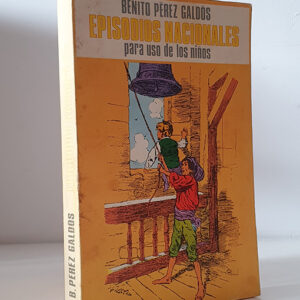 Episodios Nacionales para uso de los niños. Benito Pérez Galdos