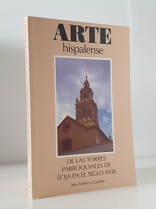 Libro: De las torres parroquiales de Écija en el siglo XVIII. Colección Arte Hispalense, 68. | Autor: | Libros Bosch