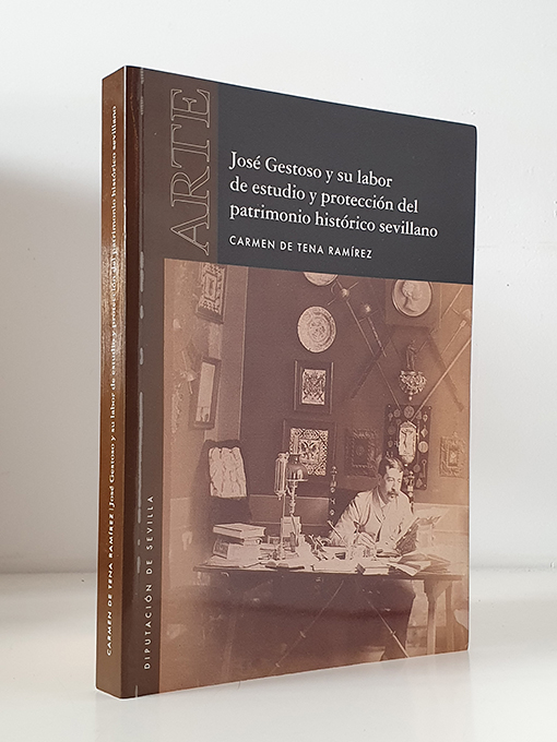 Libro: José Gestoso y su labor de estudio y protección del patrimonio histórico sevillano. | Autor: | Libros Bosch