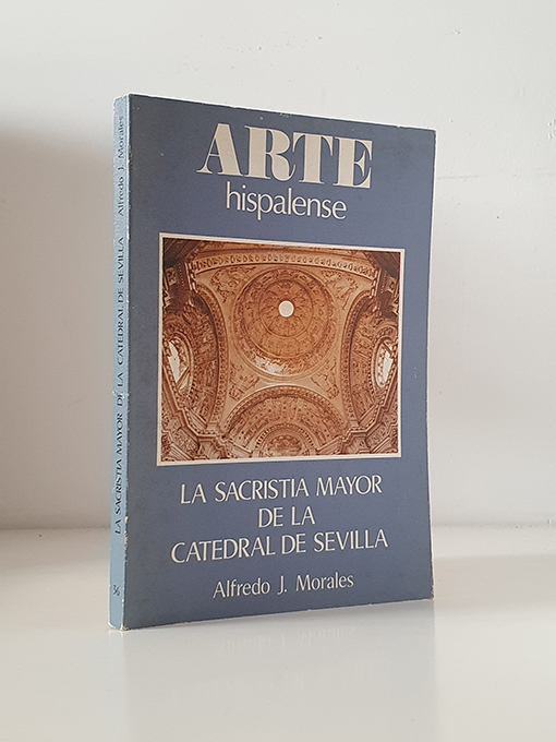 Libro: La Sacristía Mayor de la Catedral de Sevilla. Colección Arte Hispalense 36. | Autor: | Libros Bosch