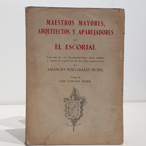 Maestros mayores, arquitectos y aparejadores de El Escorial.