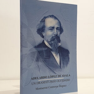 Adelardo López de Ayala. Un dramaturgo olvidado.