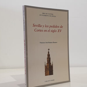 Sevilla y los pedidos de Cortes en el siglo XV.