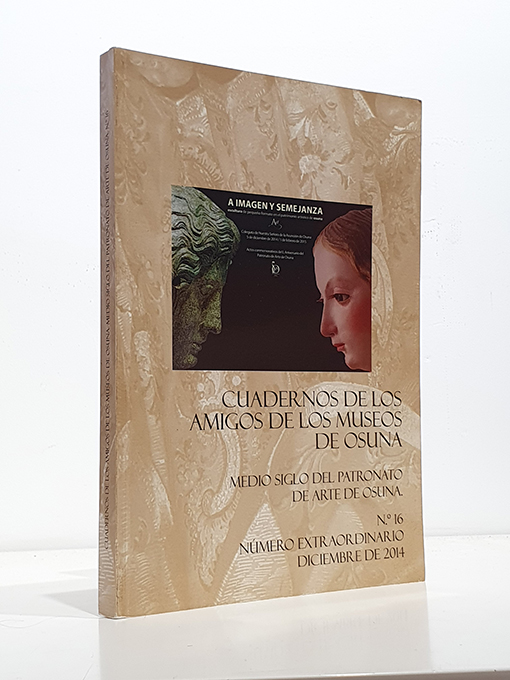 Libro: Cuadernos de los Amigos de los Museos de Osuna. Nº. 16 Diciembre de 2014. Memoria de actividades del Patronato de Arte y su extensión cultural "Amigos de los Museos de Osuna", correspondiente al año 2014 / Vivir del arte: notas sobre Diego de Mendoza y Gonzalo de Robles / Los primeros Ureña y la Casa de Aguilar: unas cartas del IV conde y el libro Arte Trifharia impreso en Osuna en 1550 / Cuando la realidad se hace leyenda: Mariano Téllez-Girón (1814-1882) / Osuna 1812: los papeles ocultos del sargento mayor Brigonet / La prehistoria más remota en Osuna: necesidad de una investigación específica en la zona / Alrededor de Isis: posibles ritos egipcíacos en Osuna y su evidencia en el panteón funerario romano de la Vía Sacra... | Autor: | Libros Bosch