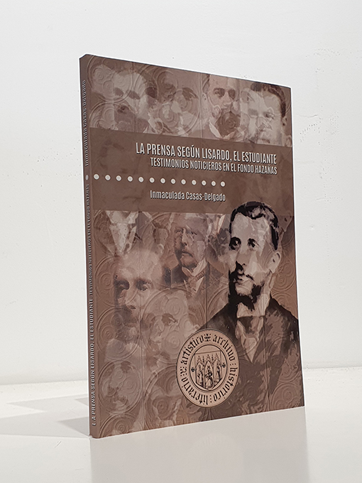 Libro: La prensa según Lisardo el Estudiante. Testimonios noticieros en el fondo Hazañas. | Autor: | Libros Bosch