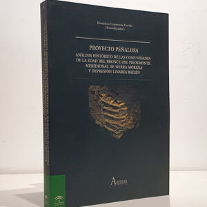 Proyecto Peñalosa. Análisis histórico de las comunidades de la Edad del Bronce del Piedemonte meridional de Sierra Morena y Depresión Linares-Bailén.