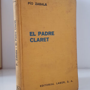 Padre Claret. Retablos de una vida ejemplar.