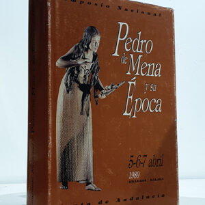 Pedro de Mena y su época. Simposio Nacional 5, 7, 8 de abril de 1989 Granada - Málaga.
