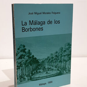 La Málaga de los borbones.