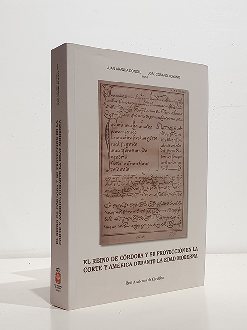 Libro: El Reino de Córdoba y su proyección en la corte y América durante la Edad Moderna. | Autor: | Libros Bosch