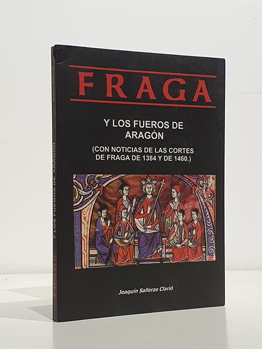 Fraga y los Fueros de Aragón (con noticias de las Cortes de Fraga de 1384 y de 1460) | Libros Antiguos | Libros Bosch Libro: Fraga y los Fueros de Aragón (con noticias de las Cortes de Fraga de 1384 y de 1460) | Autor: | Libros Bosch