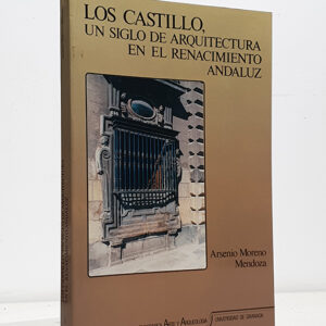 Los Castillo, un siglo de arquitectura en el Renacimiento andaluz.