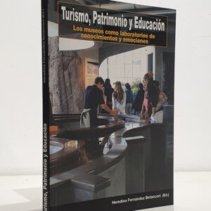 Turismo, patrimonio y educación. Los museos como laboratorios de conocimientos y emociones