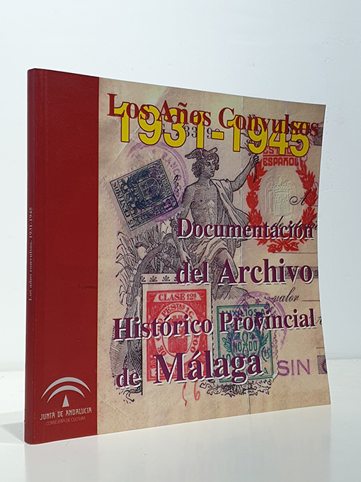 Libro: 1931-1945. Los años convulsos. Documentación del Archivo Histórico Provincial de Málaga. | Autor: | Libros Bosch