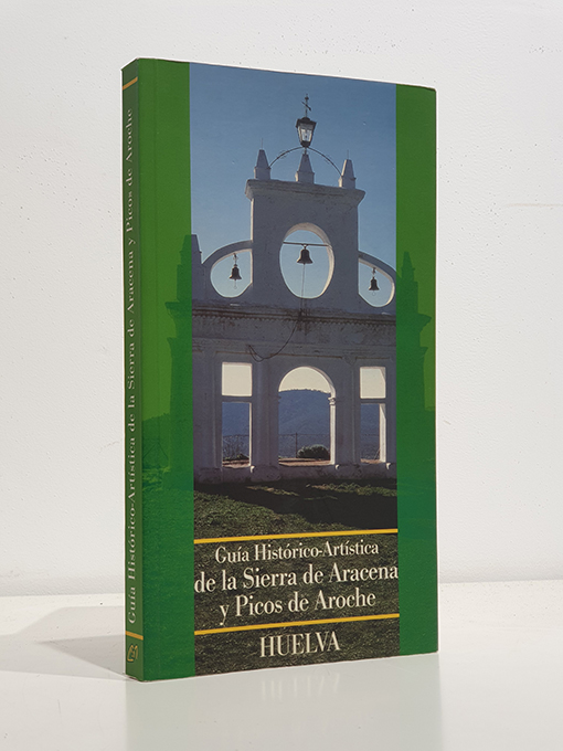 Guía histórico-artística de la Sierra de Aracena y Picos de Aroche. Huelva. | Libros Antiguos | Libros Bosch Libro: Guía histórico-artística de la Sierra de Aracena y Picos de Aroche. Huelva. | Autor: | Libros Bosch