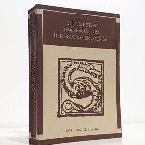 DOCUMENTOS SOBRE ESCULTURA DEL SIGLO XVI EN CUENCA.