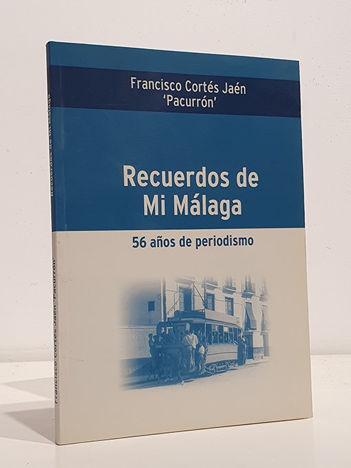 Libro: RECUERDOS DE MI MALAGA. 56 Años de Periodismo. | Autor: | Libros Bosch