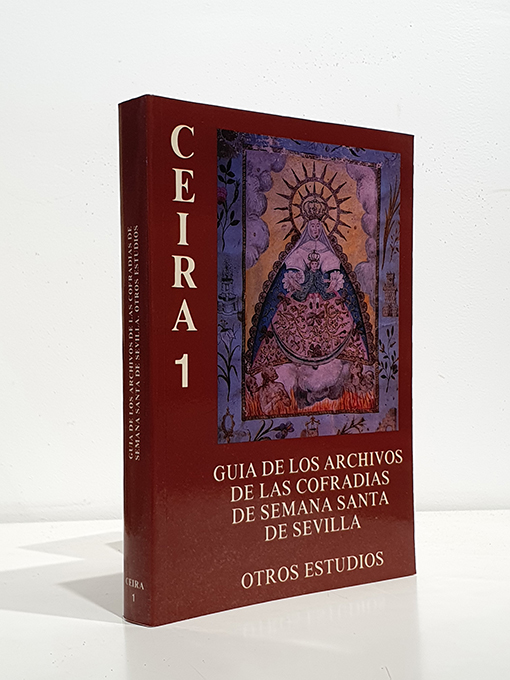 Libro: CEIRA 1. GUIA DE LOS ARCHIVOS DE LAS COFRADIAS DE SEMANA SANTA | Autor: | Libros Bosch