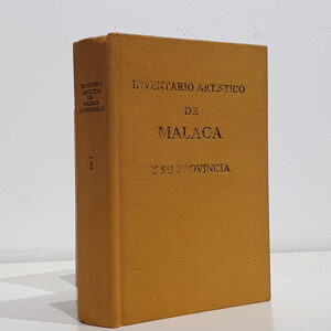 Inventario artístico de Málaga y su provincia. Tomo I. Partidos judiciales de Málaga y Vélez Málaga