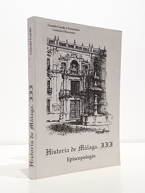 Libro: HISTORIA DE MALAGA III. Episcopologio. | Autor: | Libros Bosch
