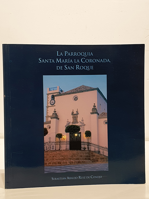 Libro: La parroquia de Santa María la Coronada, de San Roque. | Autor: | Libros Bosch