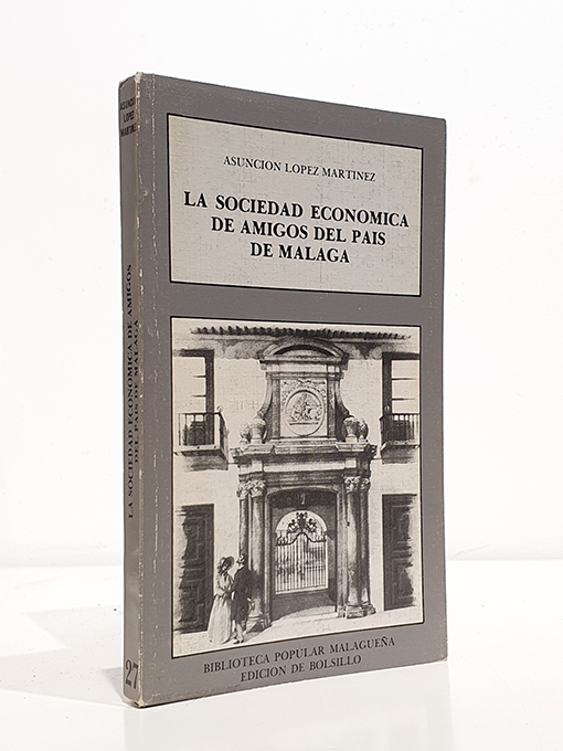 Libro: LA SOCIEDAD ECONÓMICA DE AMIGOS DEL PAIS DE MÁLAGA. | Autor: | Libros Bosch