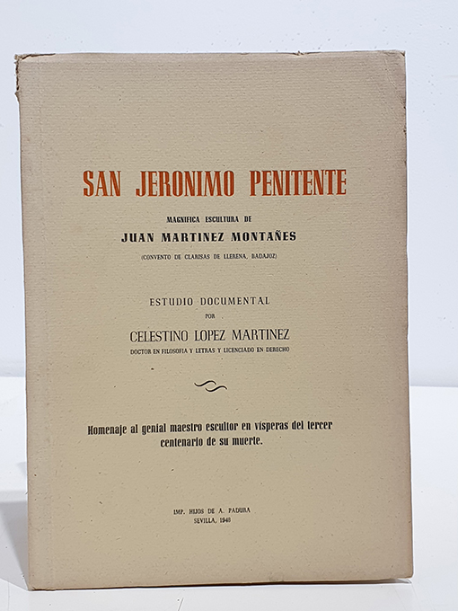 Libro: San Jerónimo Penitente, magnífica escultura de Juan Martínez Montañés (Convento de Clarisas de Llerena) Estudio documental por... | Autor: | Libros Bosch