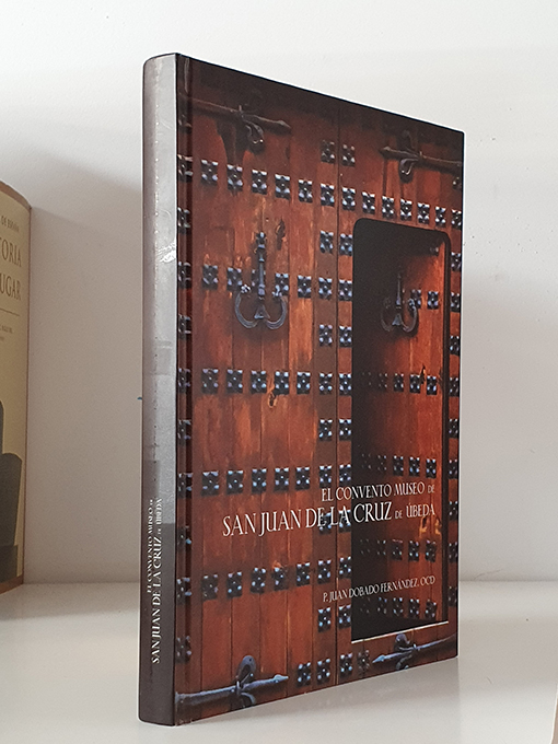 Libro: El Convento Museo de San Juan de la Cruz de Úbeda. | Autor: | Libros Bosch