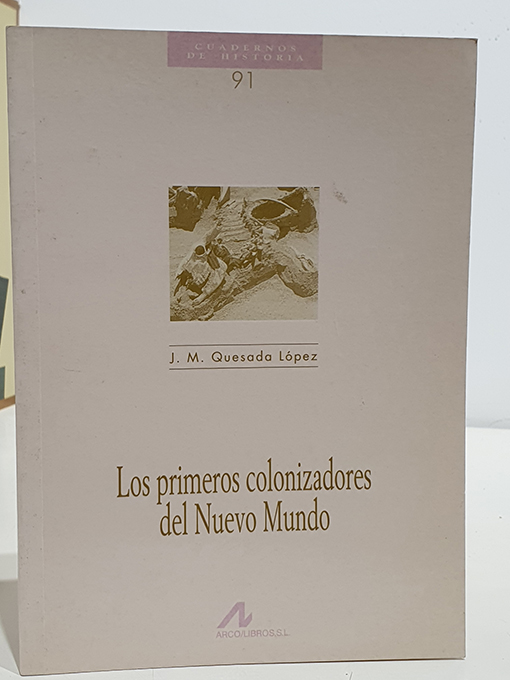 Libro: Los primeros colonizadores del Nuevo Mundo. Cuadernos de Historia, 91. | Autor: | Libros Bosch