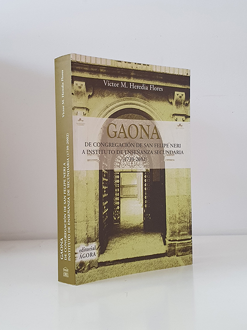Libro: Gaona: de Congregación de San Felipe Neri a Instituto de Enseñanza Secundaria ( 1739-2002) | Autor: | Libros Bosch
