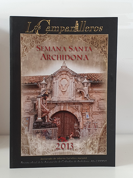 Libro: Los Campanilleros. Revista de la Semana Santa de Archidona, 2013. | Autor: | Libros Bosch