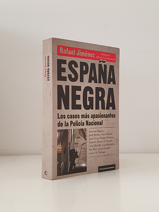 Libro: La España negra. Los casos más apasionantes de la Policía Nacional | Autor: | Libros Bosch