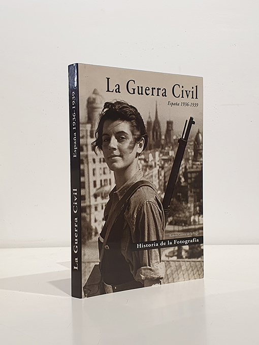 Libro: La Guerra Civil; España 1936-1939. Historia de la fotografía | Autor: | Libros Bosch
