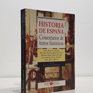 Historia de España. Comentarios de textos históricos. Prólogo de Luis Palacios Bañuelos