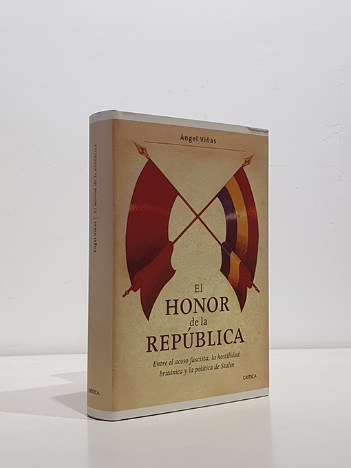 Libro: El honor de la República. Entre el acoso fascista, la hostilidad británica y la política de Stalin | Autor: | Libros Bosch
