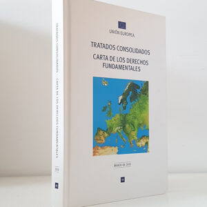 Tratados Consolidados. Carta de los Derechos Fundamentales. Unión Europea