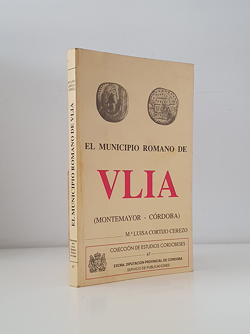 Libro: El municipio romano de VLIA (Montemayor - Córdoba) | Autor: | Libros Bosch