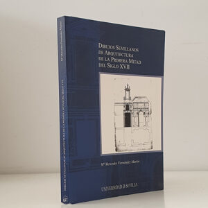 Dibujos sevillanos de arquitectura de la primera mitad del siglo XVII