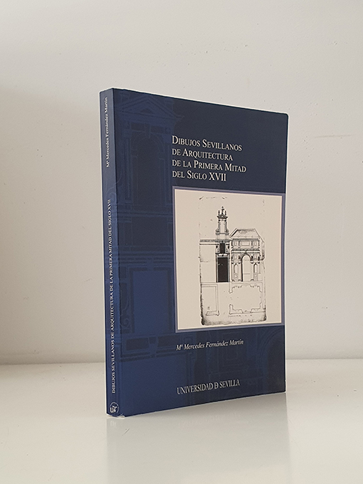 Libro: Dibujos sevillanos de arquitectura de la primera mitad del siglo XVII | Autor: | Libros Bosch