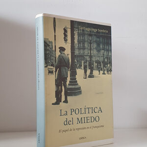 La política del miedo. (El papel de la represión en el franquismo)