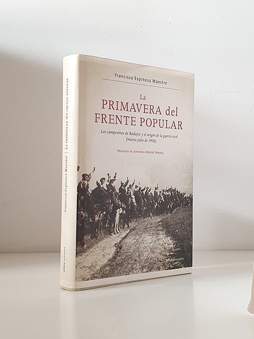 Libro: La primavera del Frente Popular los campesinos de Badajoz y el origen de la Guerra Civil (marzo-julio de 1936) | Autor: | Libros Bosch