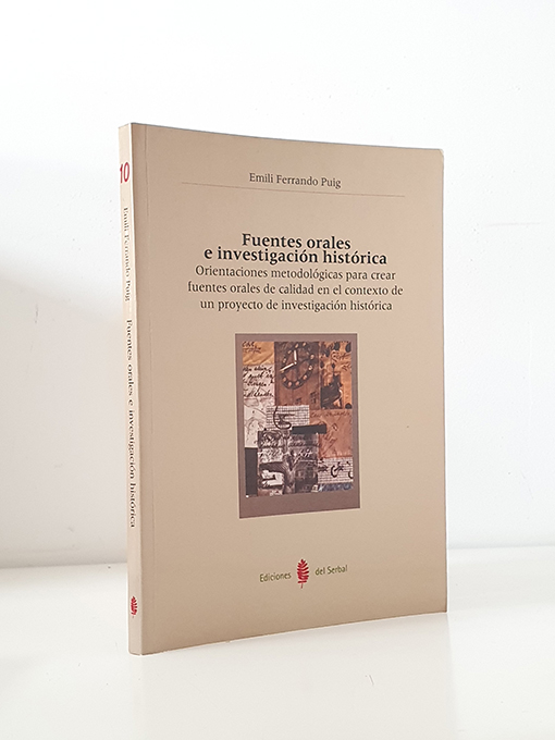 Libro: Fuentes orales e investigación histórica. Orientaciones metodológicas para crear fuentes orales de calidad en el contexto | Autor: | Libros Bosch